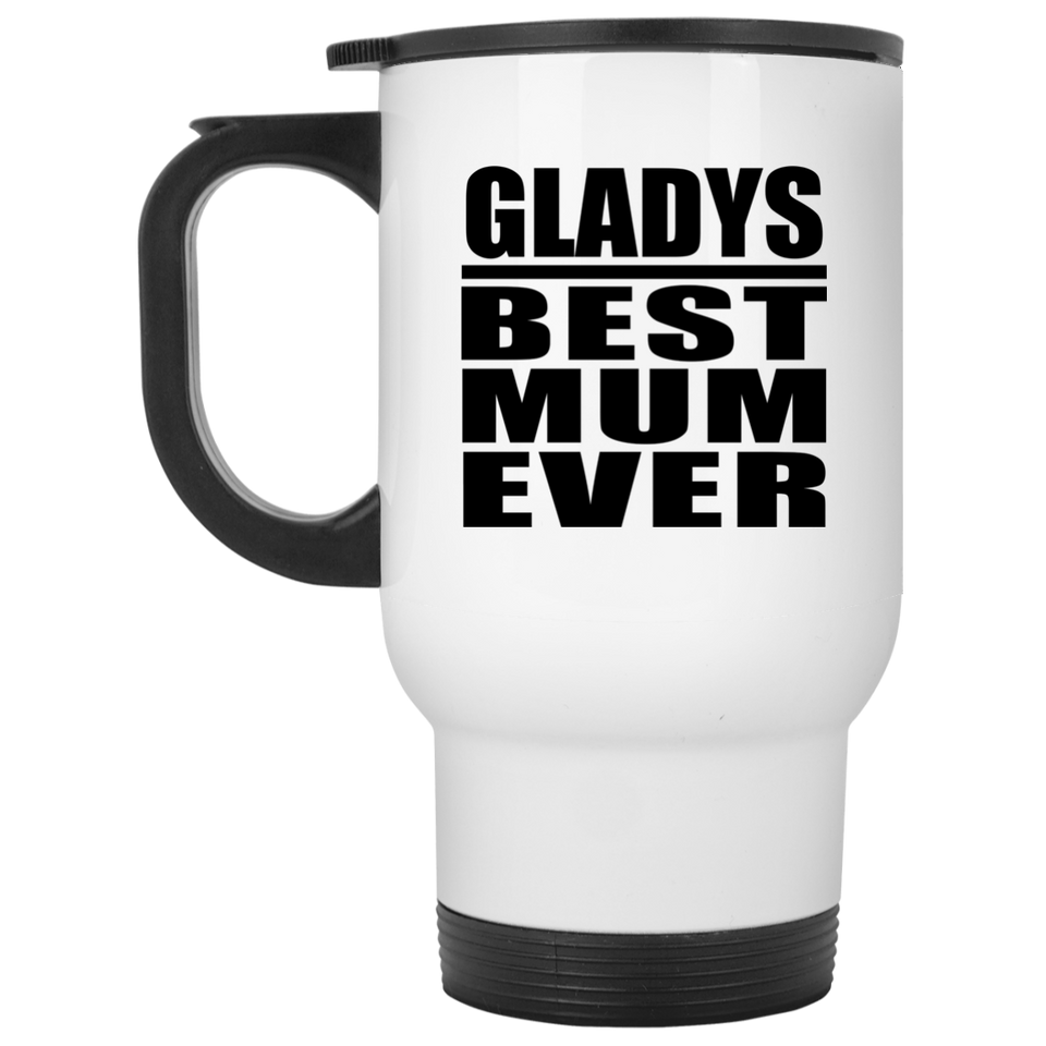 Gladys Best Mum Ever - White Travel Mug
