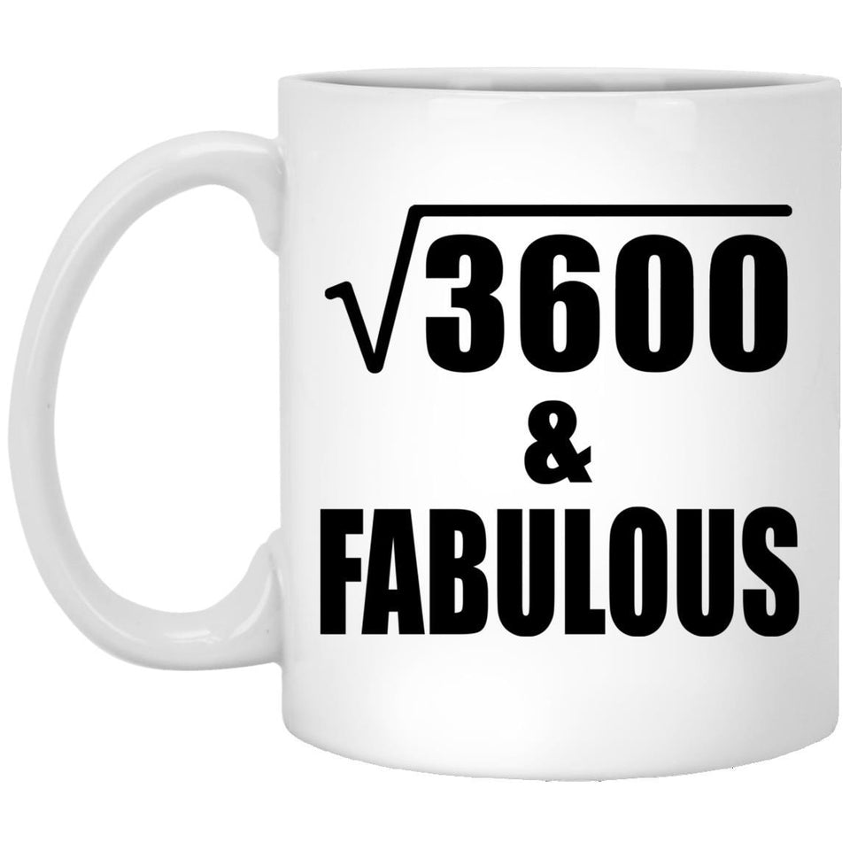 60th Birthday Square Root of 3600 & Fabulous - 11oz Coffee Mug