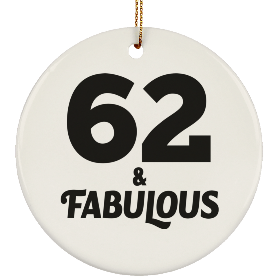 62nd Birthday 62 & Fabulous - Circle Ornament