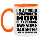 Proud Houseworker Mom Of Awesome Daughter - 11oz Accent Mug Orange