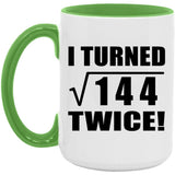 24th Birthday I Turned Square Root of 144 Twice - 15oz Accent Mug Green