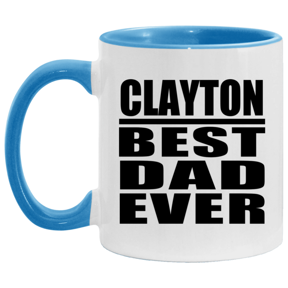 Clayton Best Dad Ever - 11oz Accent Mug Blue