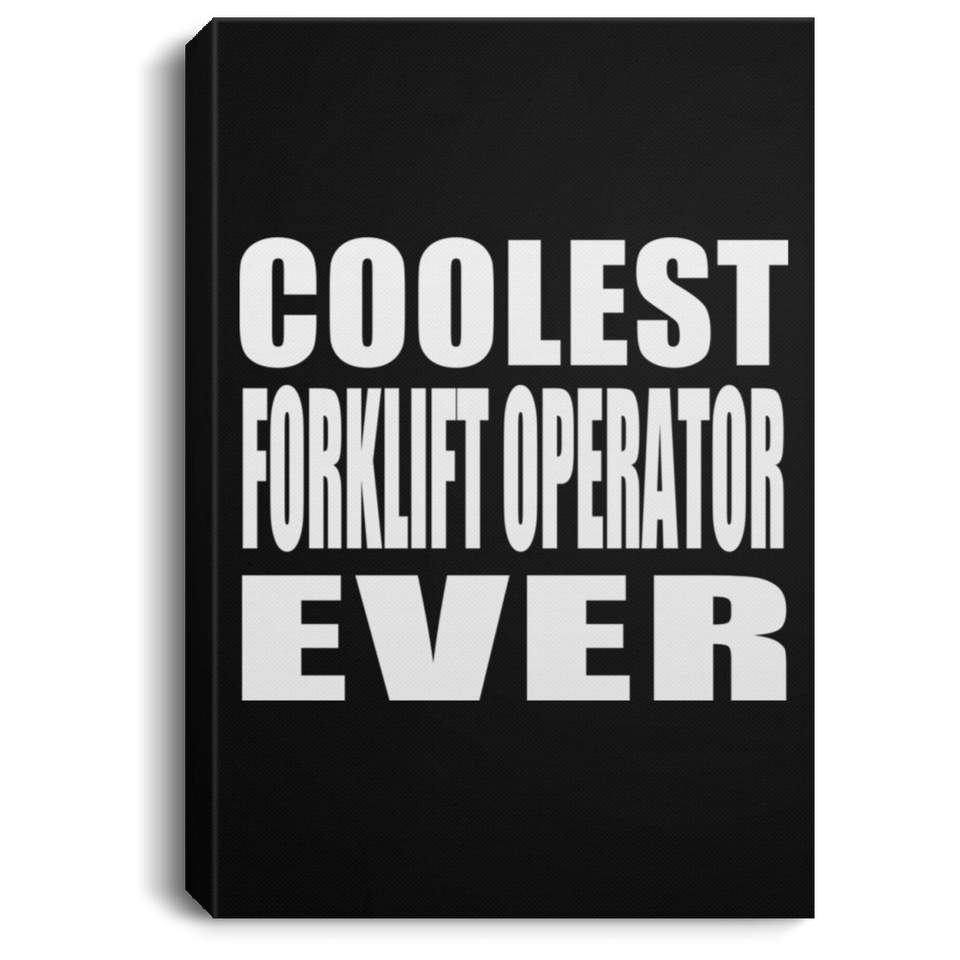 Coolest Forklift Operator Ever - Canvas Portrait