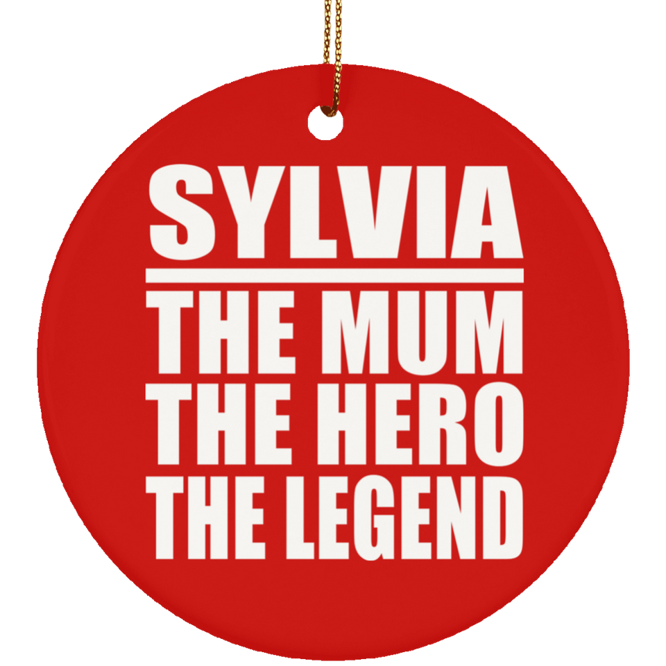 Sylvia The Mum The Hero The Legend - Circle Ornament