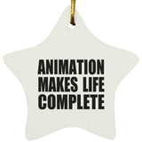 Animation Makes Life Complete - Star Ornament