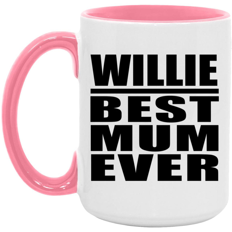 Willie Best Mum Ever - 15oz Accent Mug Pink