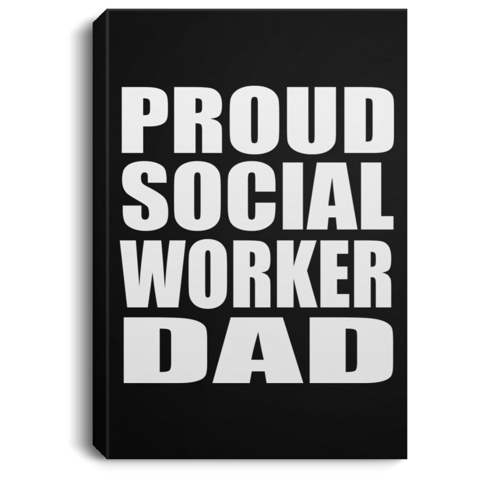 Proud Social Worker Dad - Canvas Portrait