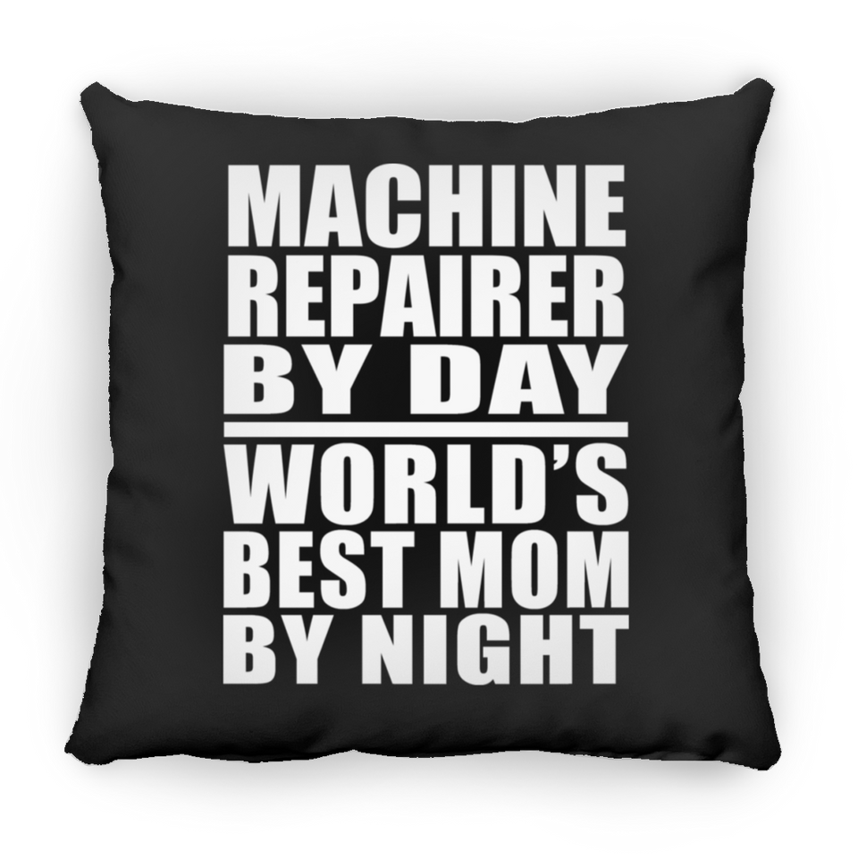 Machine Repairer By Day World's Best Mom By Night - Throw Pillow Black