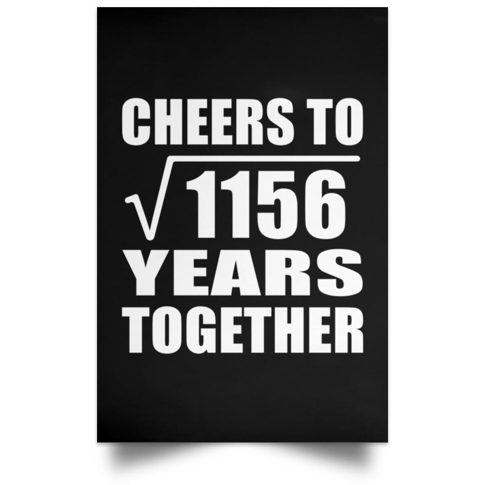 34th Anniversary Cheers To Square Root of 1156 Years Together - Poster Portrait