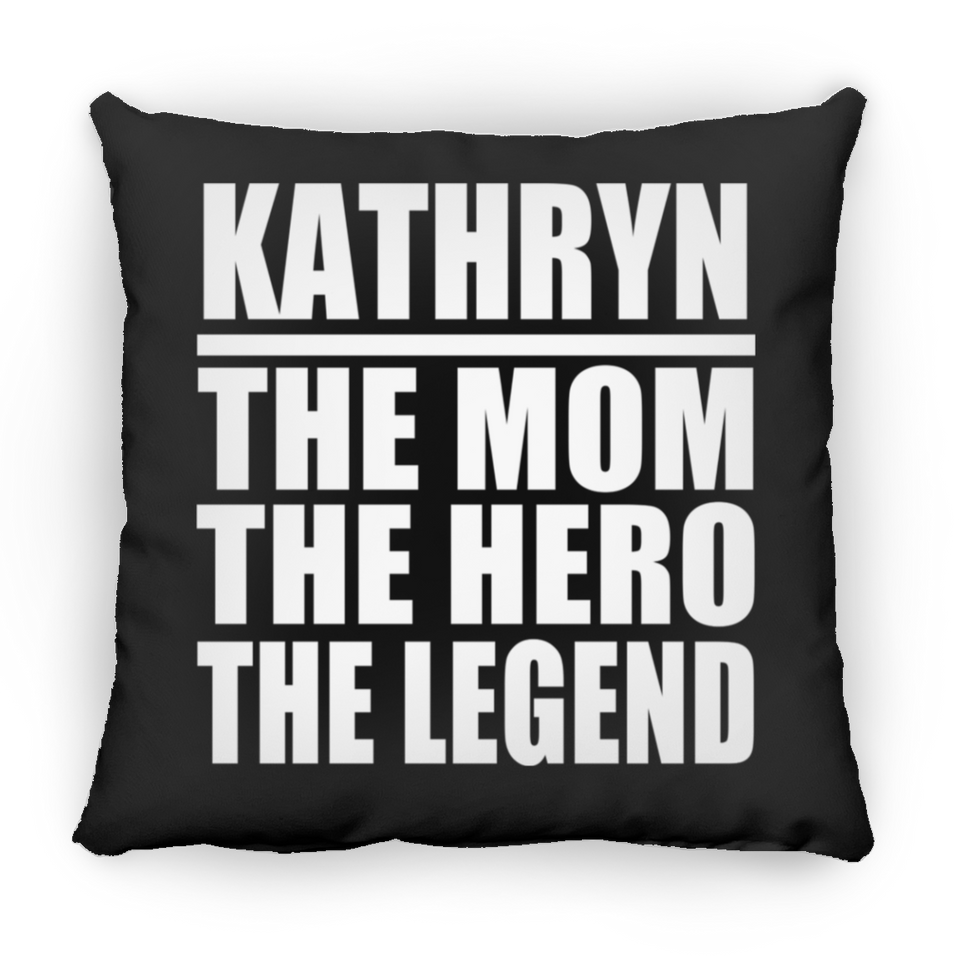 Kathryn The Mom The Hero The Legend - Throw Pillow Black
