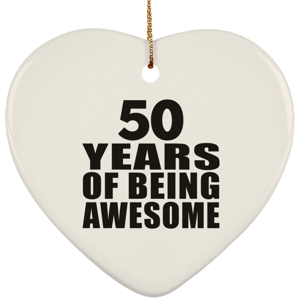 50th Birthday 50 Years Of Being Awesome - Heart Ornament