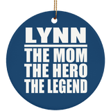 Lynn The Mom The Hero The Legend - Circle Ornament