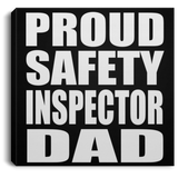 Proud Safety Inspector Dad - Canvas Square