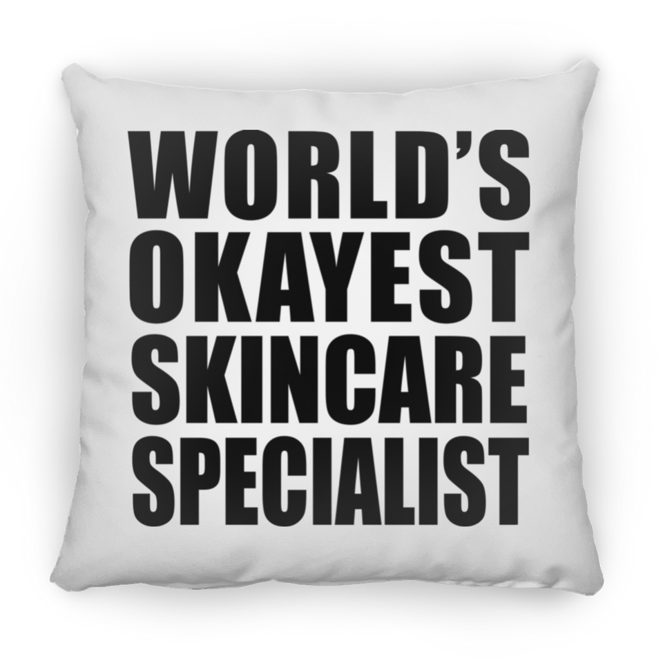 World's Okayest Skincare Specialist - Throw Pillow