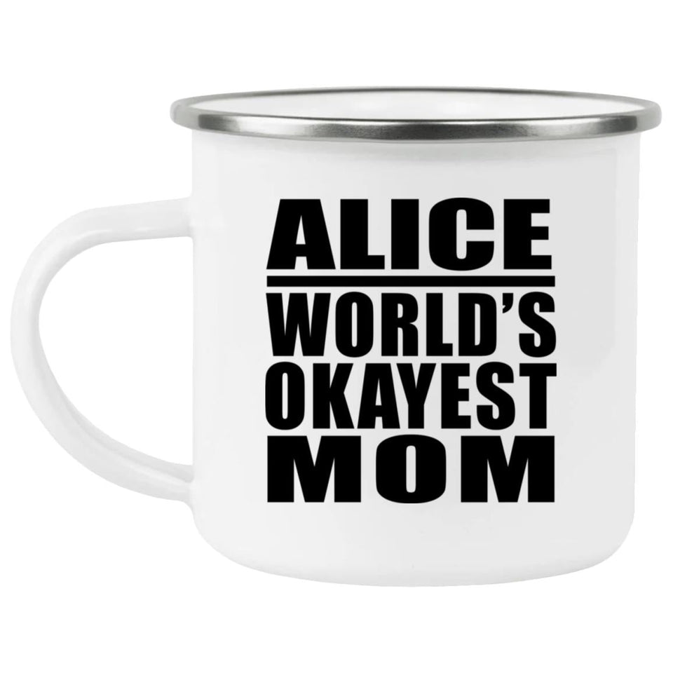 Alice World's Okayest Mom - 12oz Camping Mug