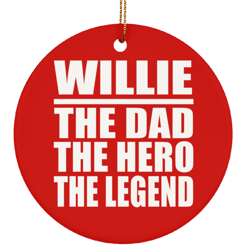 Willie The Dad The Hero The Legend - Circle Ornament