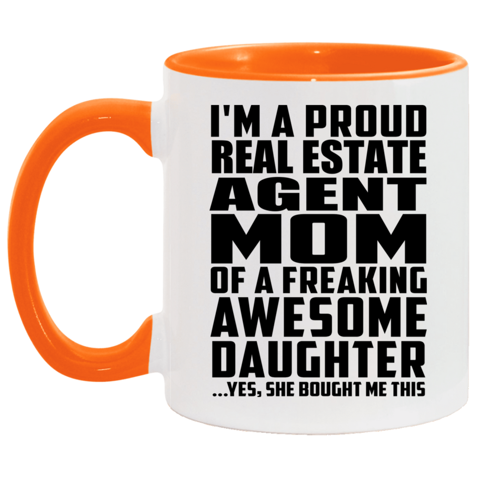 Proud Real Estate Agent Mom Of Awesome Daughter - 11oz Accent Mug Orange