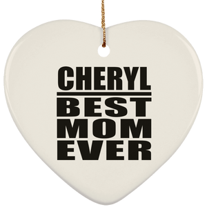 Cheryl Best Mom Ever - Heart Ornament