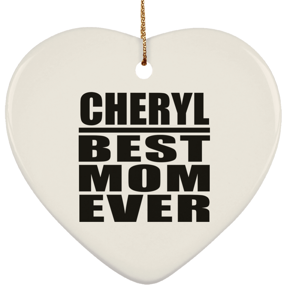 Cheryl Best Mom Ever - Heart Ornament