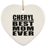 Cheryl Best Mom Ever - Heart Ornament