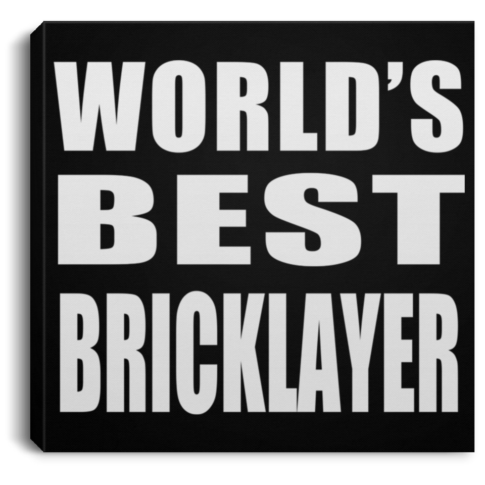 World's Best Bricklayer - Canvas Square
