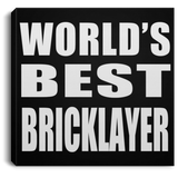 World's Best Bricklayer - Canvas Square