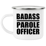 Badass Parole Officer - 12oz Camping Mug