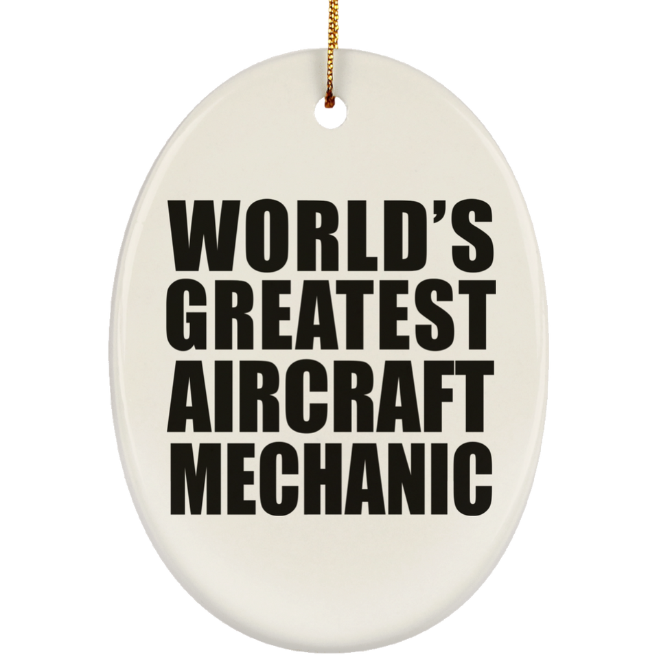 World's Greatest Aircraft Mechanic - Oval Ornament