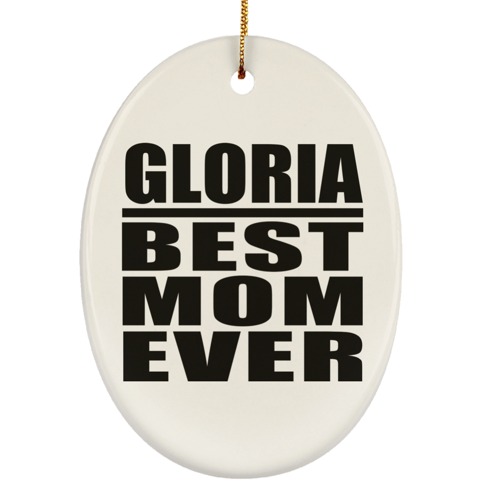 Gloria Best Mom Ever - Oval Ornament