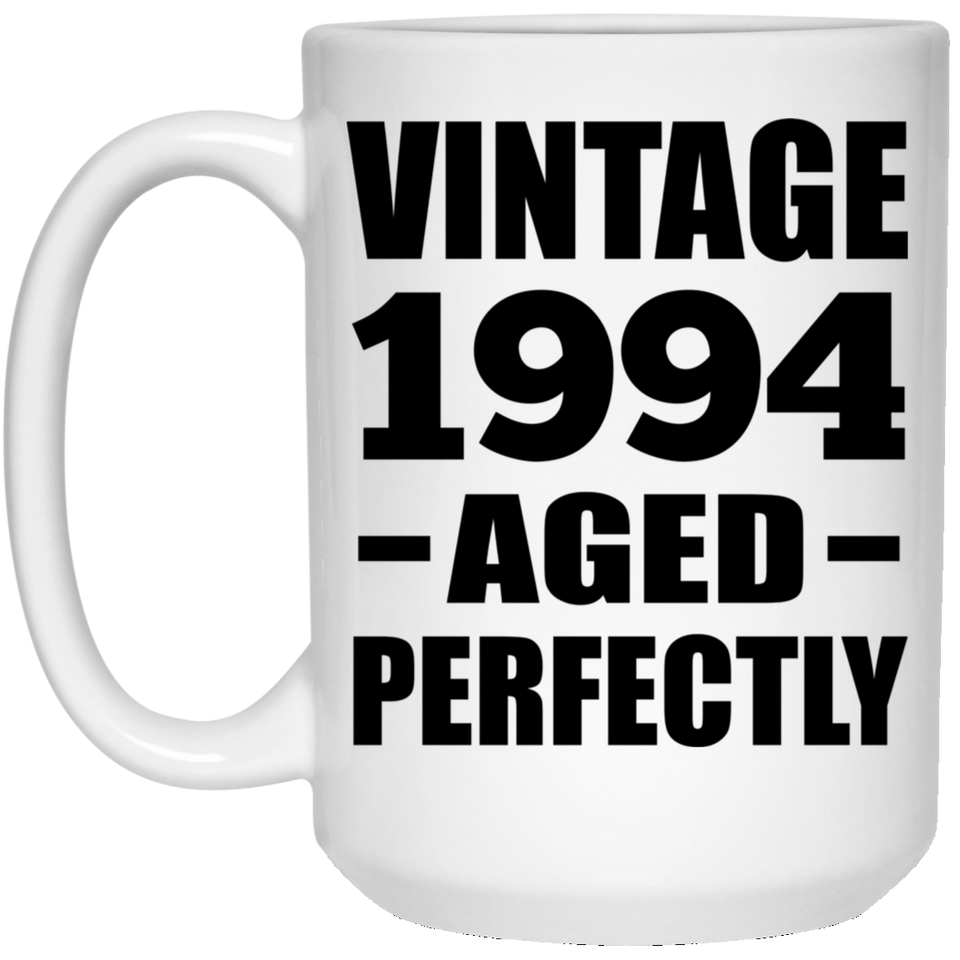 30th Birthday Vintage 1994 Aged Perfectly - 15oz Coffee Mug