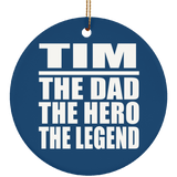 Tim The Dad The Hero The Legend - Circle Ornament