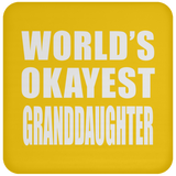 World's Okayest Granddaughter - Drink Coaster