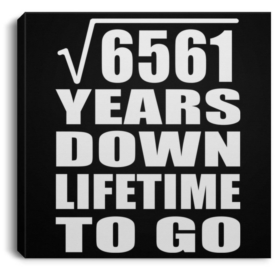 81st Anniversary Square Root of 6561 Years Lifetime To Go - Canvas Square