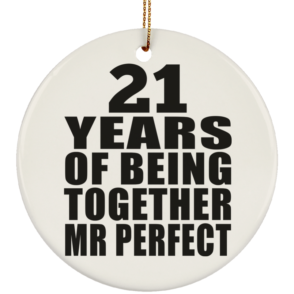 21st Anniversary 21 Years Of Being Mr Perfect - Circle Ornament