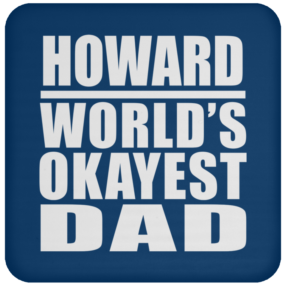 Howard World's Okayest Dad - Drink Coaster