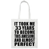 33rd Birthday Took 33 Years To Become Awesome & Perfect - Tote Bag White