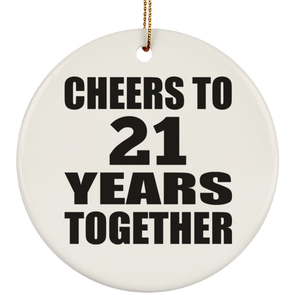21st Anniversary Cheers To 21 Years Together - Circle Ornament