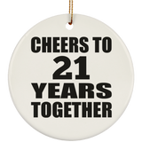 21st Anniversary Cheers To 21 Years Together - Circle Ornament