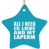All I Need Is Love And My Laperm - Star Ornament