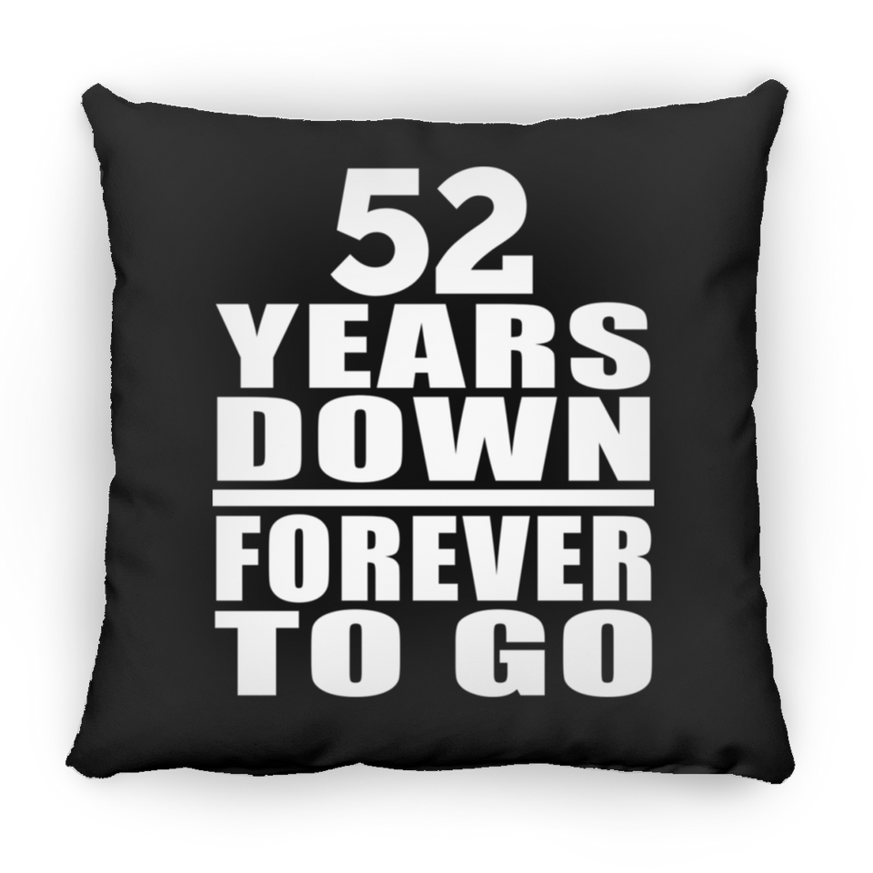 52nd Anniversary 52 Years Down Forever to Go - Throw Pillow Black