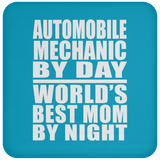 Automobile Mechanic By Day World's Best Mom By Night - Drink Coaster