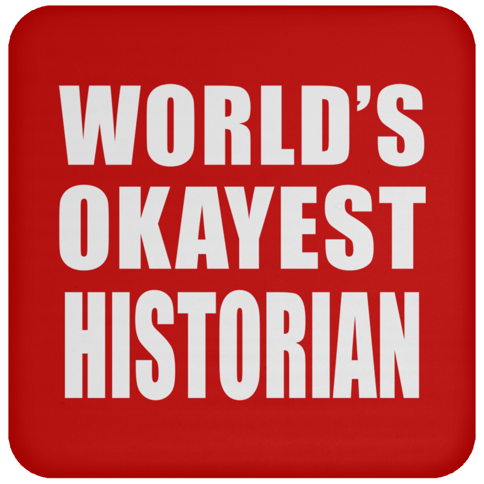 World's Okayest Historian - Drink Coaster