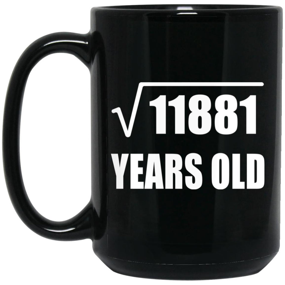 109th Birthday Square Root of 11881 Years Old - 15oz Coffee Mug Black