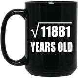 109th Birthday Square Root of 11881 Years Old - 15oz Coffee Mug Black