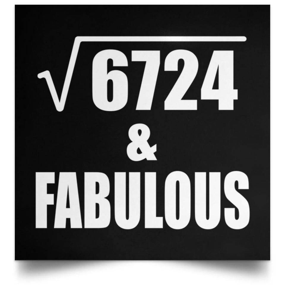 82nd Birthday Square Root of 6724 & Fabulous - Poster Square