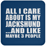All I Care About Is My Jackshund - Drink Coaster