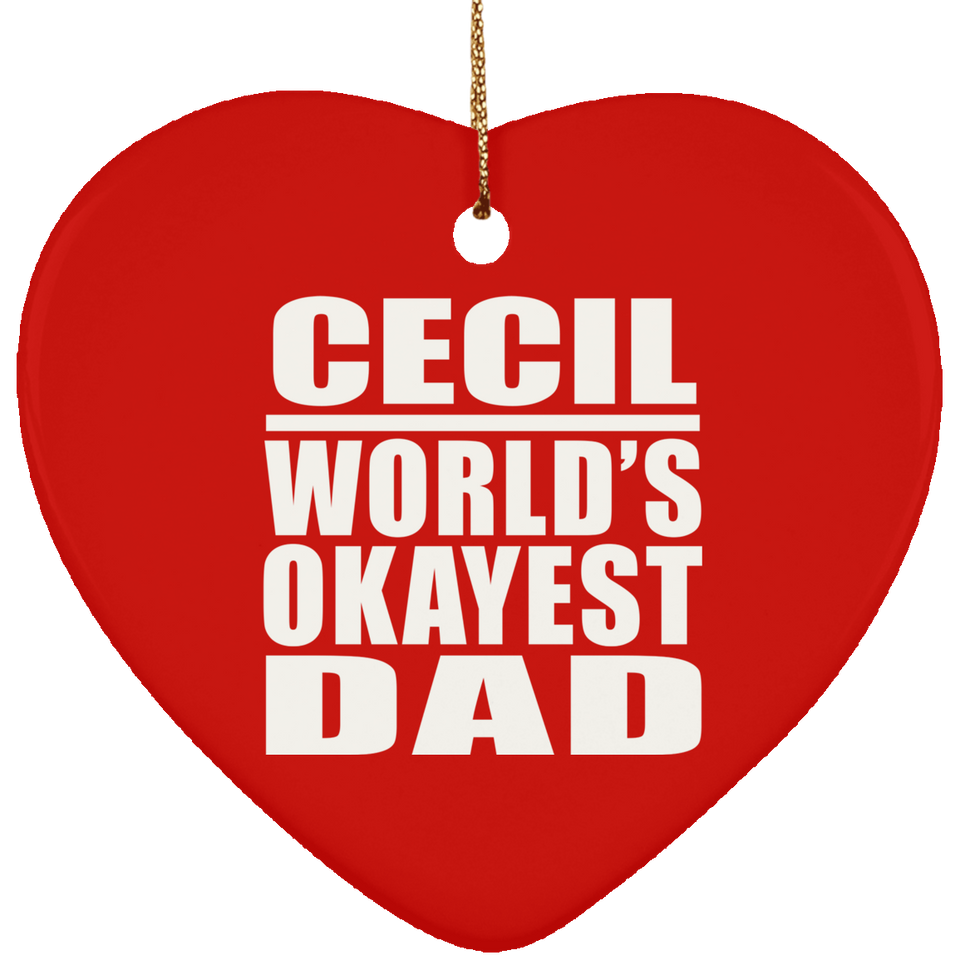 Cecil World's Okayest Dad - Heart Ornament