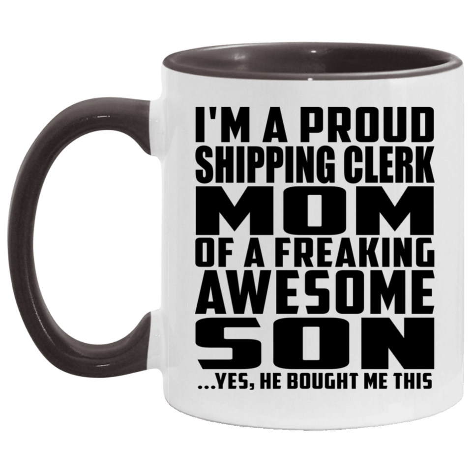 Proud Shipping Clerk Mom Of Awesome Son - 11oz Accent Mug Black