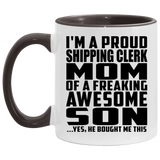 Proud Shipping Clerk Mom Of Awesome Son - 11oz Accent Mug Black