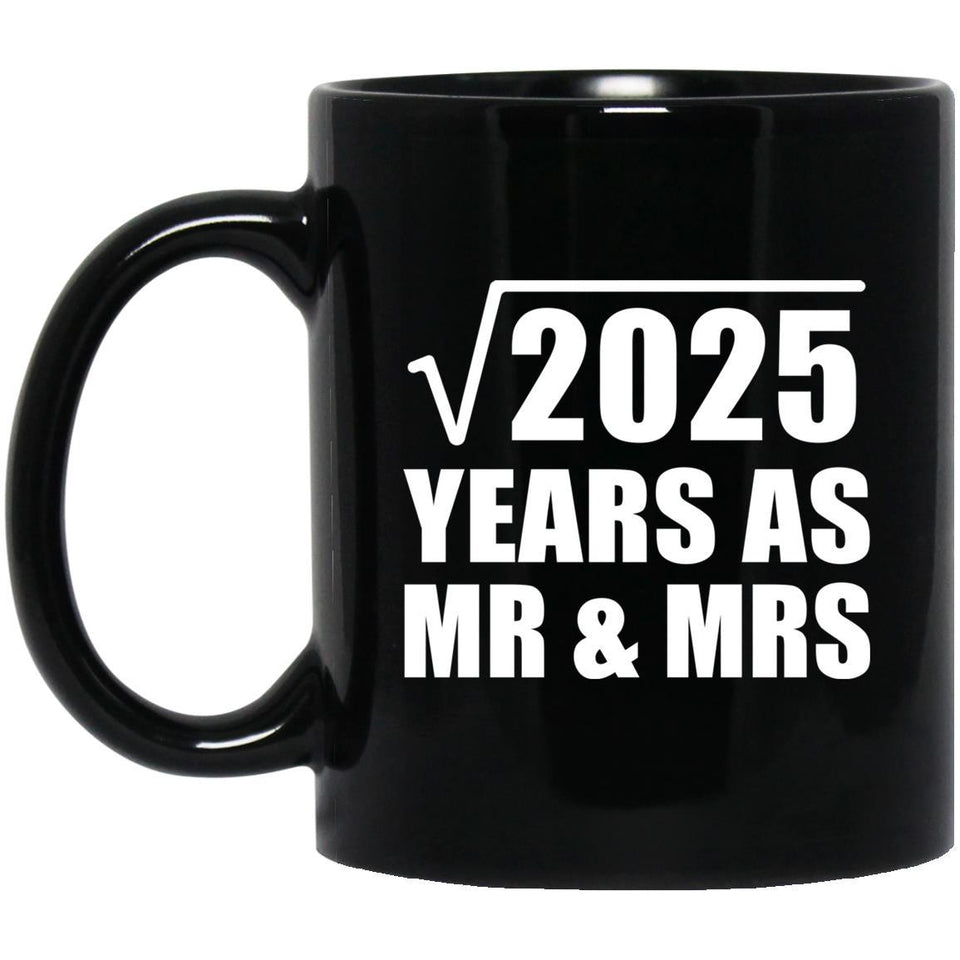 45th Anniversary Square Root of 2025 Years As Mr & Mrs - 11oz Coffee Mug Black
